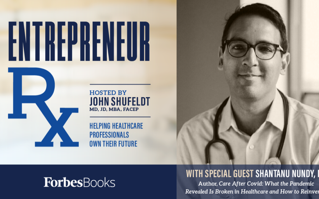 Entrepreneur Rx Interview with Dr. Shantanu Nundy