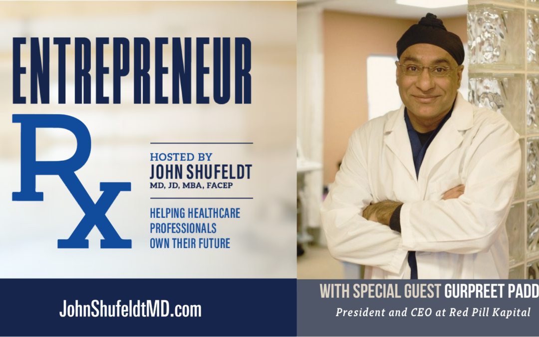 Entrepreneur Rx Interview with Dr. Gurpreet Padda