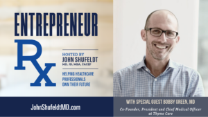 Bobby Green, Dr. Bobby Green, Entrepreneur Rx, Entrepreneur Rx Podcast
