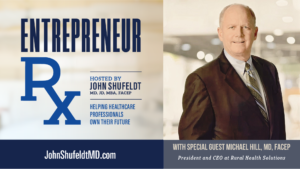 Michael Hill, Dr. Michael Hill, Entrepreneur Rx, Entrepreneur Rx Podcast