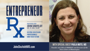 Paula Muto, Dr. Paula Muto, Entrepreneur Rx, Entrepreneur Rx Podcast
