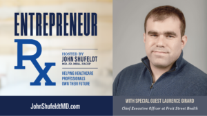 Laurence Girard, Entrepreneur Rx, Entrepreneur Rx Podcast