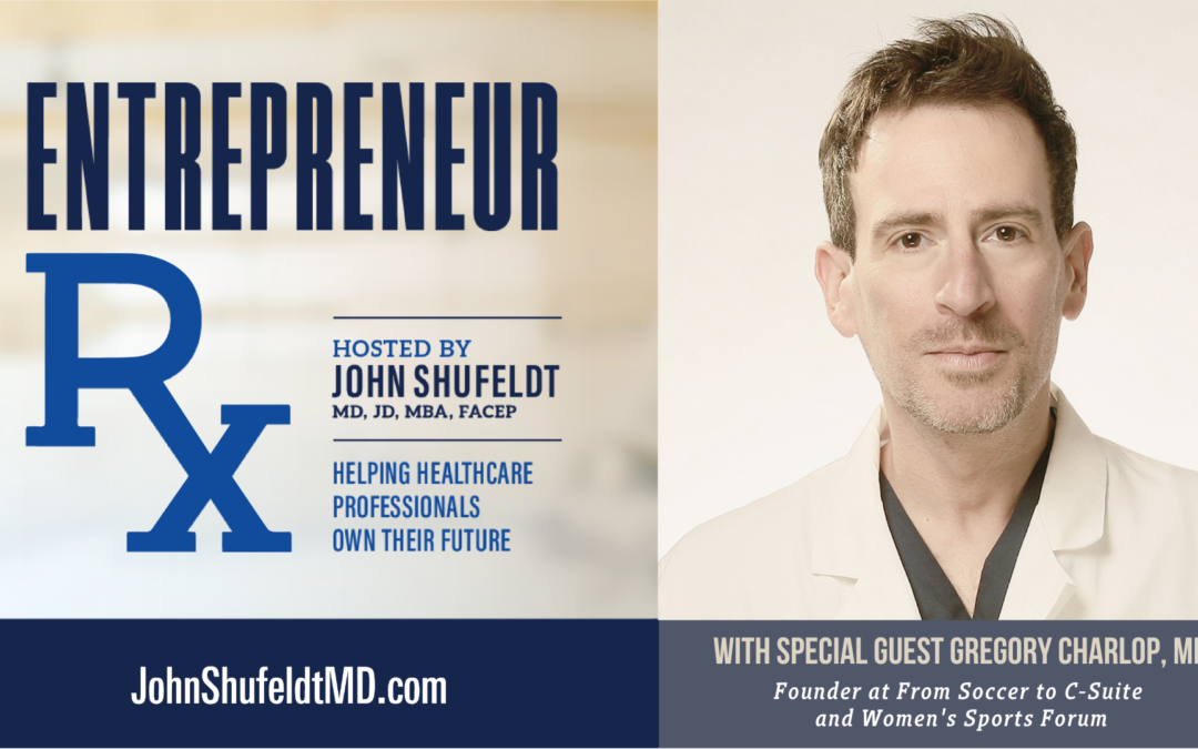 Entrepreneur Rx Interview with Dr Gregory Charlop