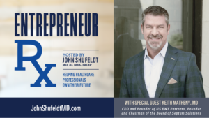 Keith Matheny Dr. Keith Matheny, Entrepreneur Rx, Entrepreneur Rx Podcast