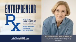 Mary O'Connor, Dr. Mary O'Connor, Entrepreneur Rx, Entrepreneur Rx Podcast