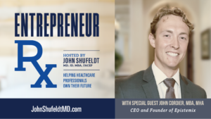 John Cordier, Entrepreneur Rx, Entrepreneur Rx Podcast