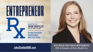 Rachel Mertensmeyer, Entrepreneur Rx, Entrepreneur Rx Podcast