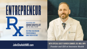 Entrepeneur Rx, Entrepreneur Rx Podcast, Darren Sommer