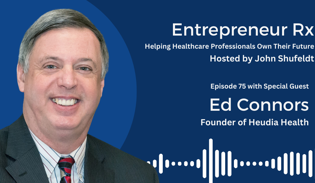 Entrepreneur Rx Interview with Ed Connors