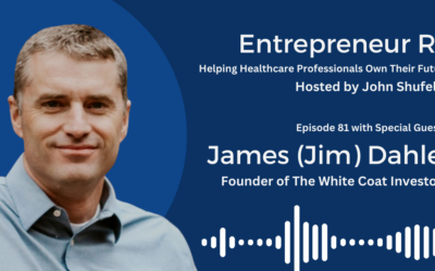 Entrepreneur Rx Interview with James (Jim) Dahle, founder of The White Coat Investor